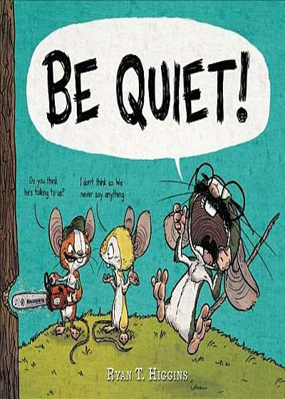 Be Quiet!, Hardcover