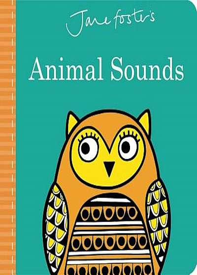 Jane Foster's Animal Sounds, Hardcover