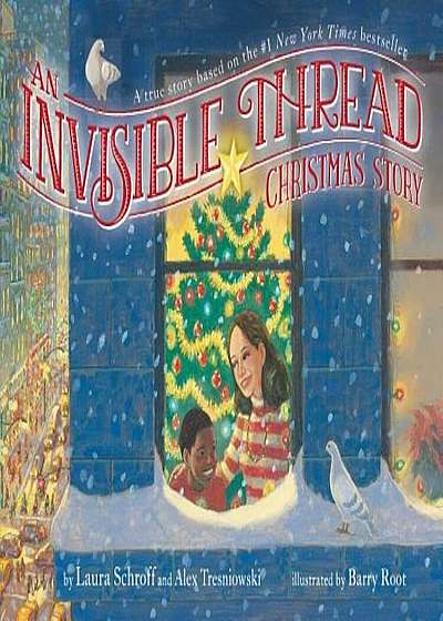 An Invisible Thread Christmas Story: A True Story Based on the '1 New York Times Bestseller, Hardcover