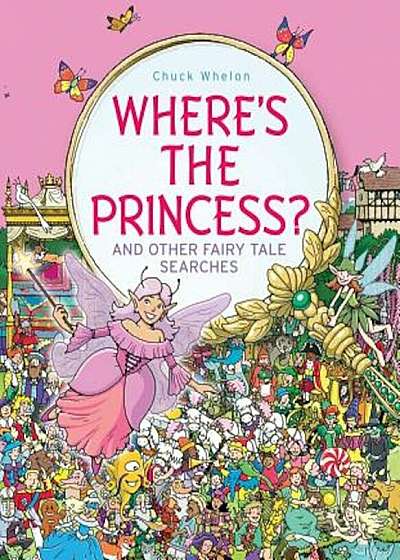 Where's the Princess': And Other Fairy Tale Searches, Hardcover