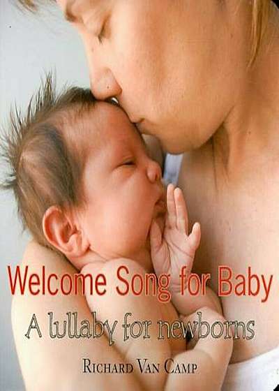 Welcome Song for Baby: A Lullaby for Newborns, Hardcover