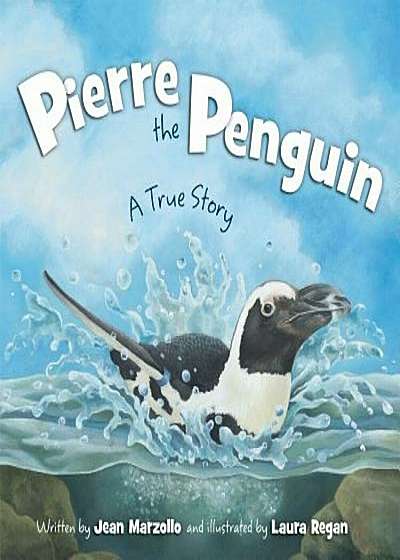 Pierre the Penguin: A True Story, Hardcover