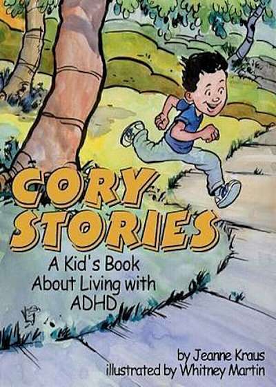 Cory Stories: A Kid's Book about Living with ADHD, Paperback