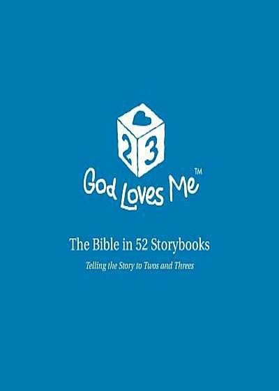 God Loves Me Storybooks: The Bible in 52 Storybooks, Paperback
