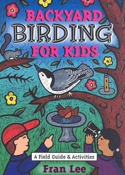 Backyard Birding for Kids, Paperback