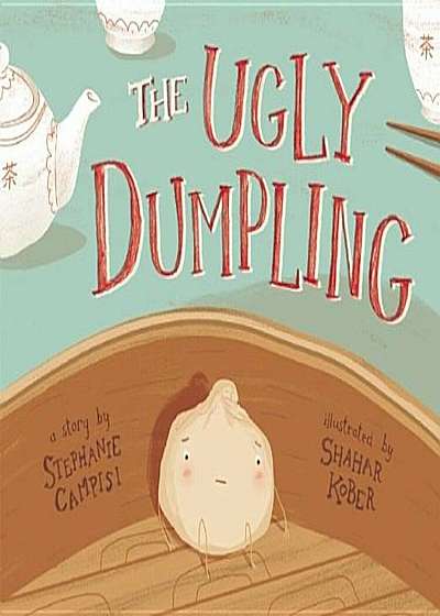 The Ugly Dumpling, Hardcover