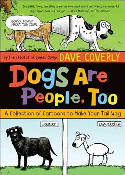 Dogs Are People, Too: A Collection of Cartoons to Make Your Tail Wag, Paperback