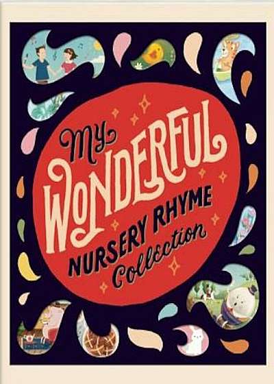 My Wonderful Nursery Rhyme Collection, Hardcover
