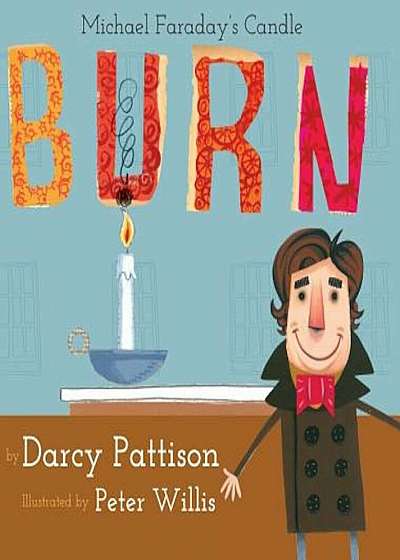 Burn: Michael Faraday's Candle, Hardcover