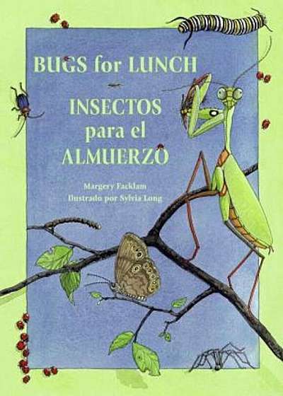 Bugs for Lunch/Insectos Para El Amuerzo, Paperback