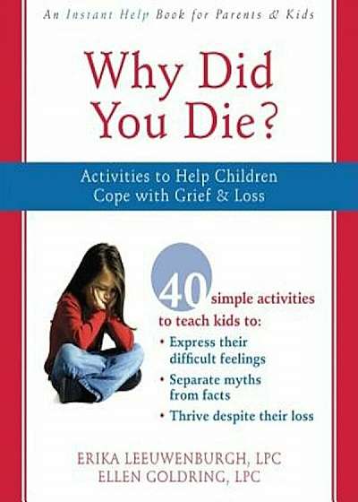 Why Did You Die': Activities to Help Children Cope with Grief & Loss, Paperback