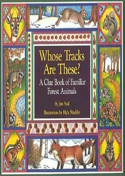 Whose Tracks Are These': A Clue Book of Familiar Forest Animals, Paperback