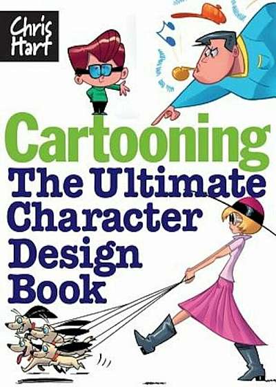 Cartooning: The Ultimate Character Design Book, Paperback