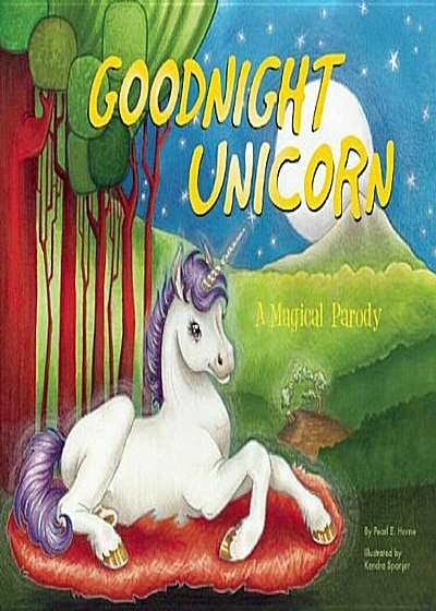 Goodnight Unicorn: A Magical Parody, Hardcover