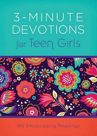 3-Minute Devotions for Teen Girls: 180 Encouraging Readings, Paperback