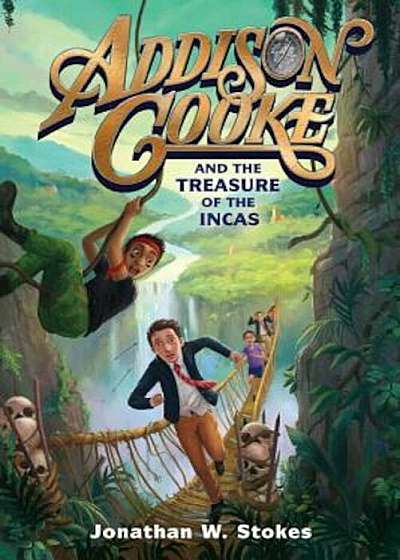 Addison Cooke and the Treasure of the Incas, Hardcover