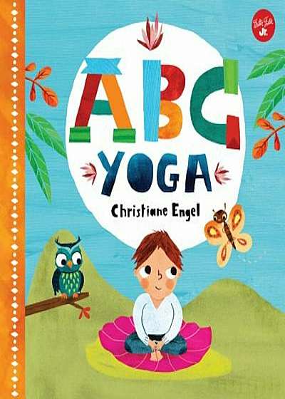 ABC for Me: ABC Yoga: Join Us and the Animals Out in Nature and Learn Some Yoga!, Hardcover