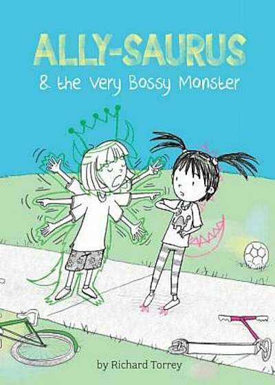 Ally-Saurus & the Very Bossy Monster, Hardcover