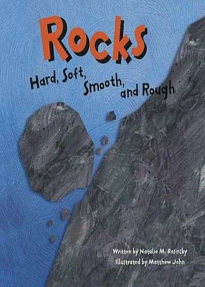Rocks: Hard, Soft, Smooth, and Rough, Paperback