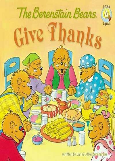 The Berenstain Bears Give Thanks, Paperback