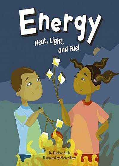 Energy: Heat, Light, and Fuel, Paperback