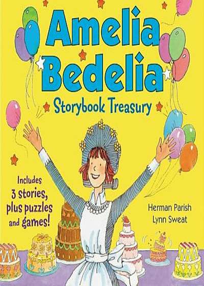 Amelia Bedelia Storybook Treasury '2: Calling Doctor Amelia Bedelia; Amelia Bedelia and the Cat; Amelia Bedelia Bakes Off, Hardcover