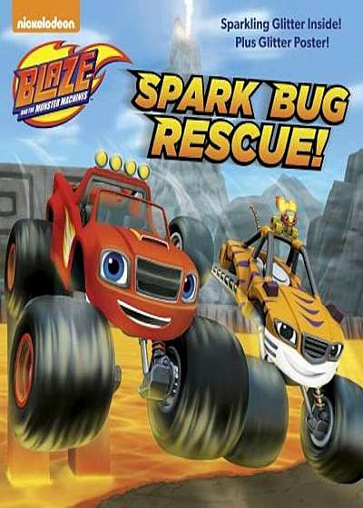 Spark Bug Rescue! (Blaze and the Monster Machines), Paperback