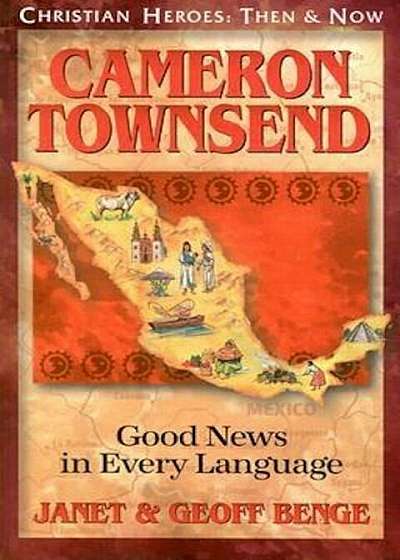 Cameron Townsend: Good News in Every Language, Paperback