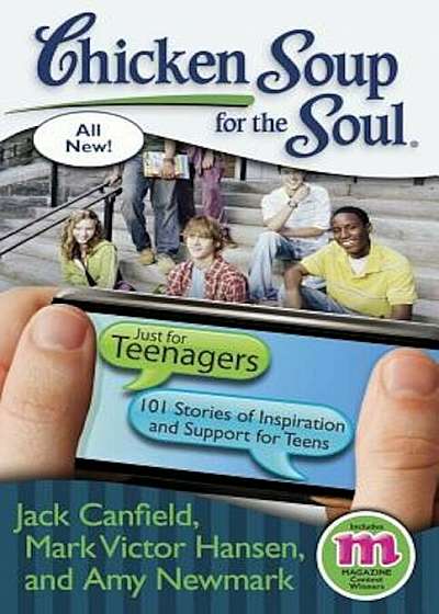 Chicken Soup for the Soul: Just for Teenagers: 101 Stories of Inspiration and Support for Teens, Paperback