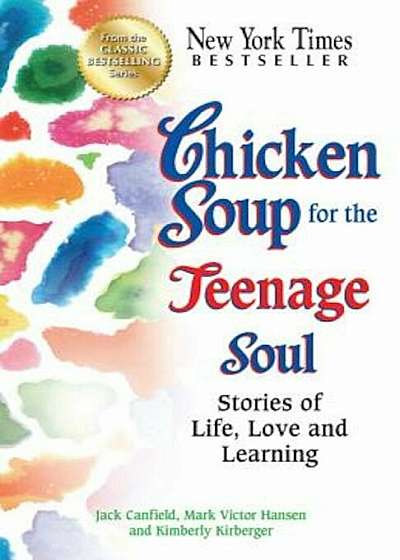 Chicken Soup for the Teenage Soul: Stories of Life, Love and Learning, Paperback