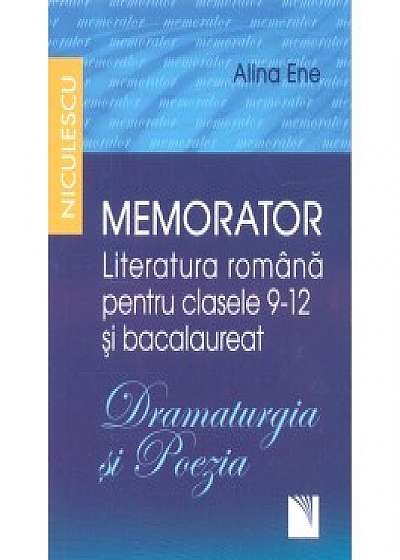 Memorator. Literatura romana pentru clasele 9-12 și bacalaureat. DRAMATURGIA și POEZIA