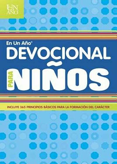 Devocional en un Ano Para Ninos = Devotional in a Year for Children, Paperback