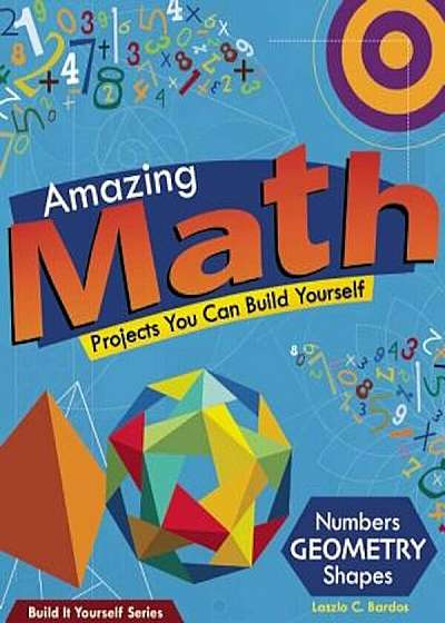 Amazing Math Projects You Can Build Yourself, Paperback