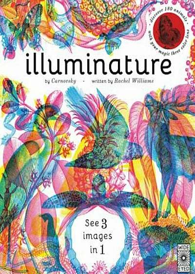 Illuminature: Discover 180 Animals with Your Magic Three Color Lens, Hardcover
