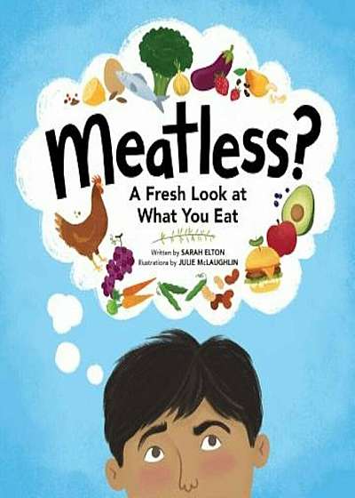 Meatless': A Fresh Look at What You Eat, Hardcover