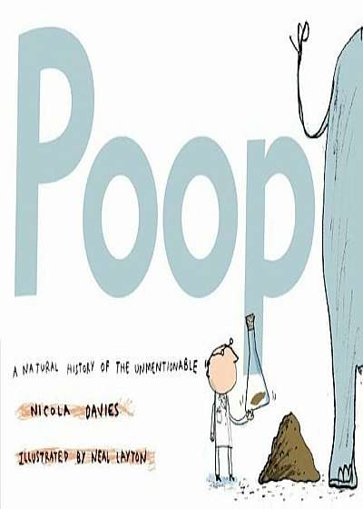 Poop: A Natural History of the Unmentionable, Paperback