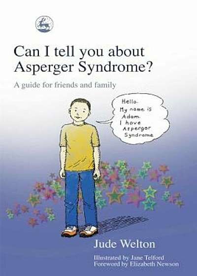 Can I Tell You about Asperger Syndrome': A Guide for Friends and Family, Paperback