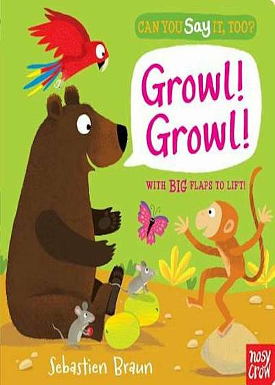 Can You Say It, Too' Growl! Growl!, Hardcover