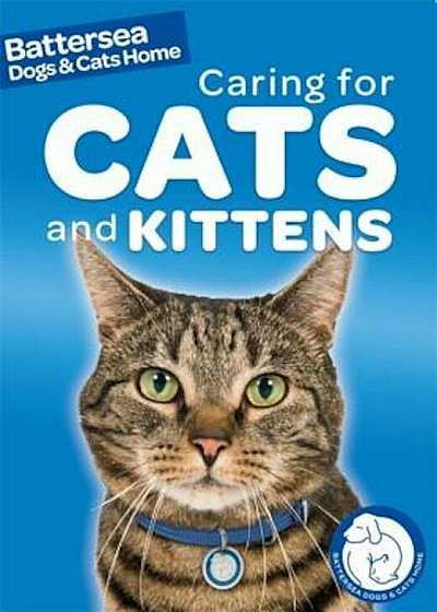 Battersea Dogs & Cats Home: Caring for Cats and Kittens, Paperback
