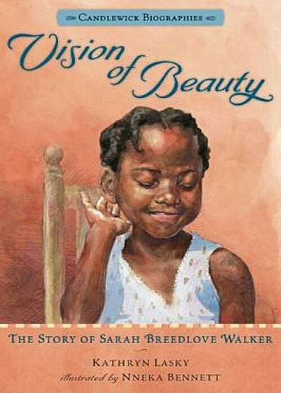 Vision of Beauty: The Story of Sarah Breedlove Walker, Paperback