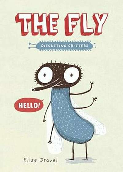 The Fly: The Disgusting Critters Series, Paperback
