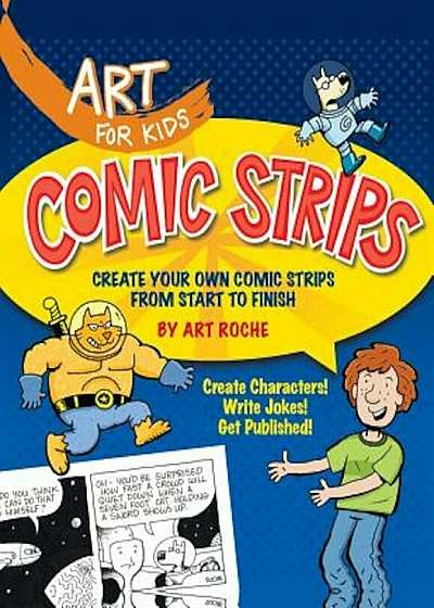 Comic Strips: Create Your Own Comic Strips from Start to Finish, Paperback