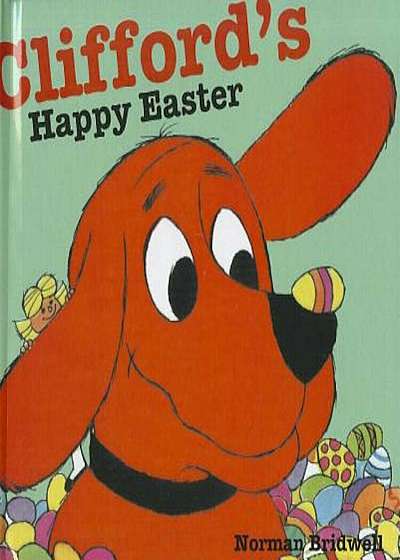 Clifford's Happy Easter, Hardcover