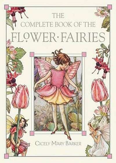 The Complete Book of the Flower Fairies, Hardcover