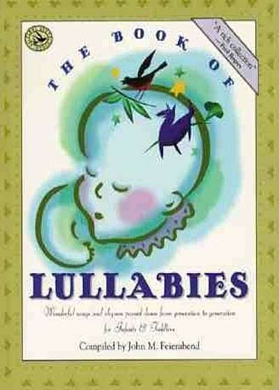 The Book of Lullabies: Wonderful Songs and Rhymes Passed Down from Generation to Generation for Infants & Toddlers, Paperback