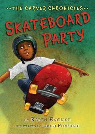 Skateboard Party: The Carver Chronicles, Book Two, Paperback