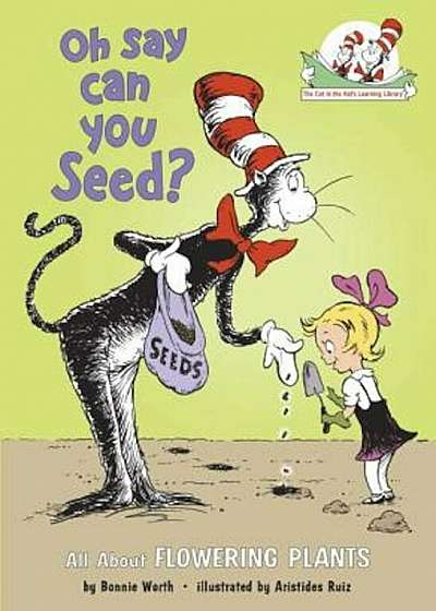 Oh Say Can You Seed': All about Flowering Plants, Hardcover