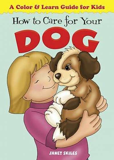 How to Care for Your Dog, Paperback
