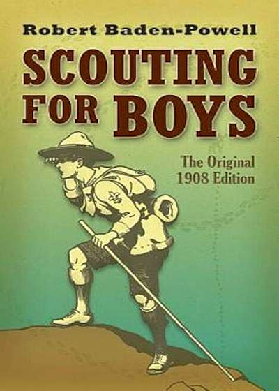 Scouting for Boys: The Original 1908 Edition, Paperback