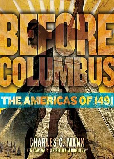 Before Columbus: The Americas of 1491, Hardcover